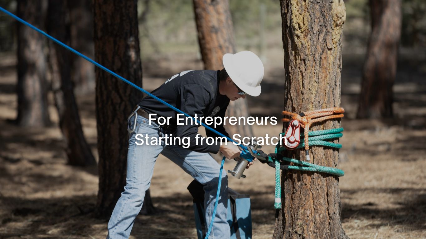For Entrepreneurs Starting from Scratch
